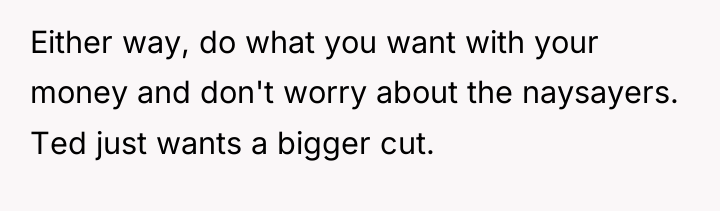 Either way, do what you want with your money and...