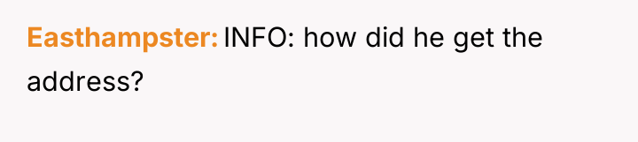 Easthampster INFO: how did he get the address?
