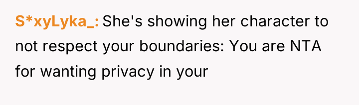 S*xyLyka_ She's showing her character to not respect your boundaries:...