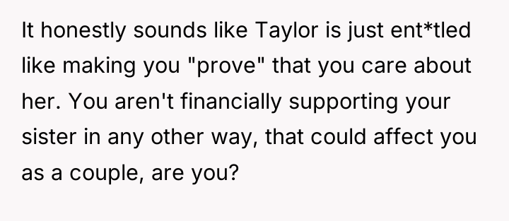 It honestly sounds like Taylor is just ent*tled like making...