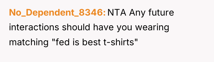 No_Dependent_8346 NTA Any future interactions should have you wearing matching...