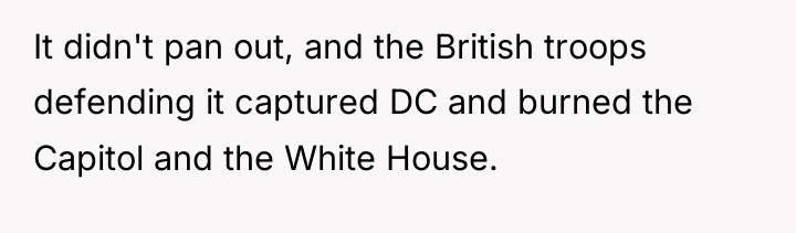 It didn't pan out, and the British troops defending it...