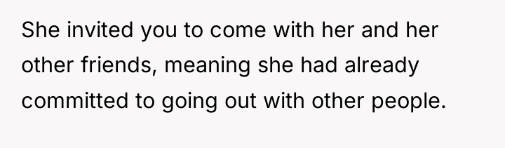 She invited you to come with her and her other...