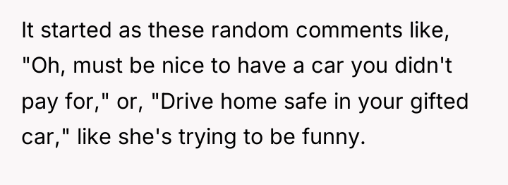 It started as these random comments like, "Oh, must be...