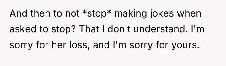 And then to not *stop* making jokes when asked to...