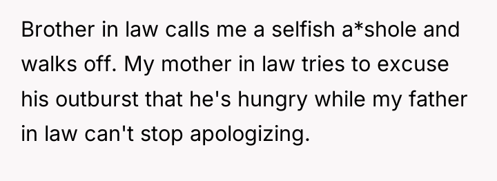 Brother in law calls me a selfish a*shole and walks...