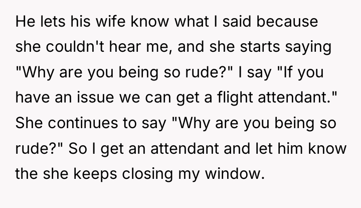 He lets his wife know what I said because she...