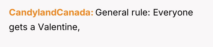 CandylandCanada General rule: Everyone gets a Valentine,