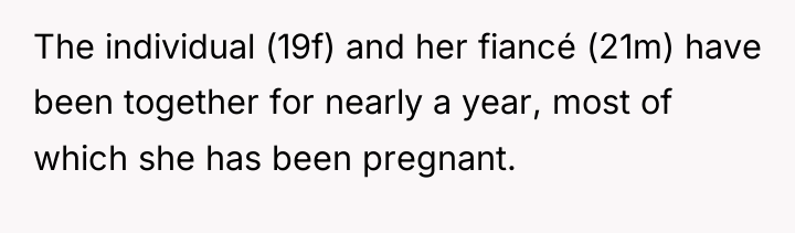 The individual (19f) and her fiancé (21m) have been together...