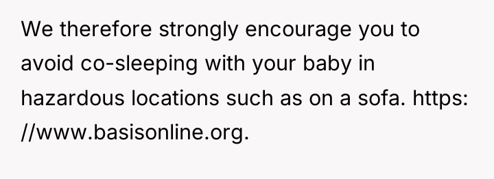 We therefore strongly encourage you to avoid co-sleeping with your...
