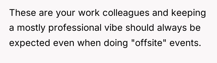 These are your work colleagues and keeping a mostly professional...