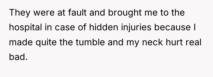 They were at fault and brought me to the hospital...