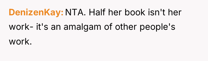 DenizenKay NTA. Half her book isn't her work- it's an...