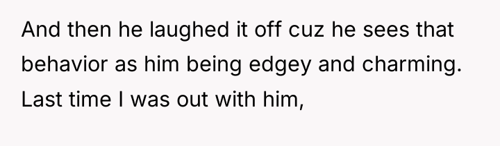 And then he laughed it off cuz he sees that...