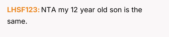 LHSF123 NTA my 12 year old son is the same.