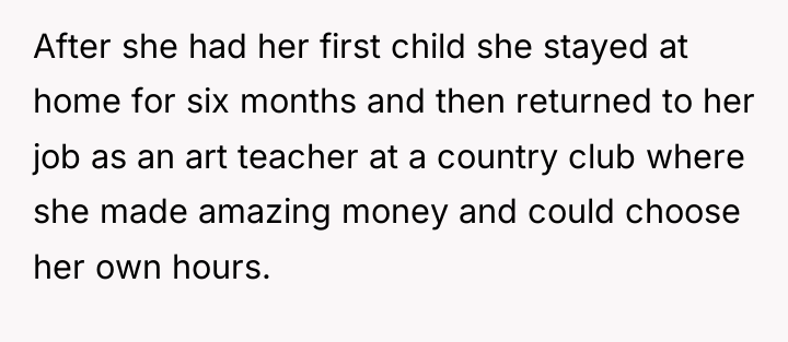 After she had her first child she stayed at home...