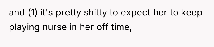 and (1) it's pretty shitty to expect her to keep...