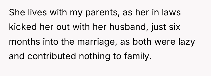 She lives with my parents, as her in laws kicked...