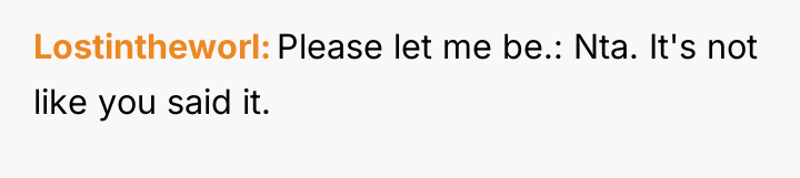 Lostintheworl Please let me be.: Nta. It's not like you...
