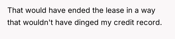 That would have ended the lease in a way that...