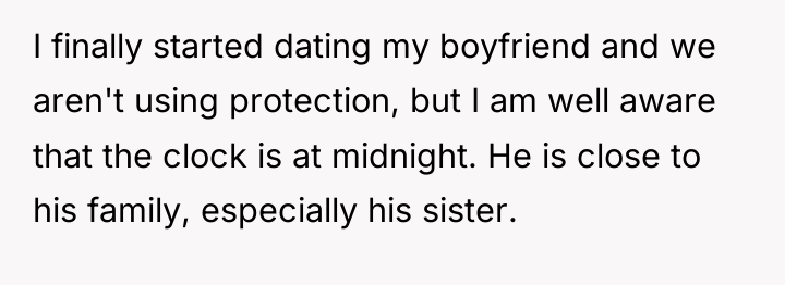 I finally started dating my boyfriend and we aren't using...