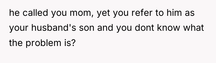 he called you mom, yet you refer to him as...