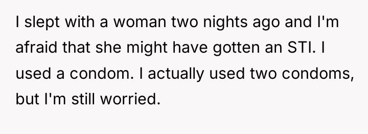 I slept with a woman two nights ago and I'm...