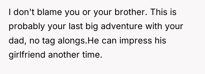 I don't blame you or your brother. This is probably...