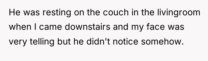 He was resting on the couch in the livingroom when...