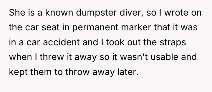 She is a known dumpster diver, so I wrote on...