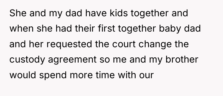 She and my dad have kids together and when she...