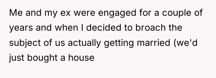 Me and my ex were engaged for a couple of...