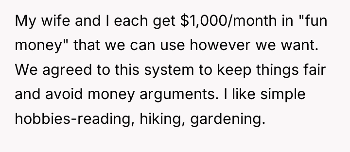 My wife and I each get $1,000/month in "fun money"...