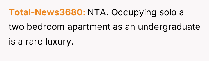 Total-News3680 NTA. Occupying solo a two bedroom apartment as an...