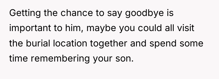 Getting the chance to say goodbye is important to him,...