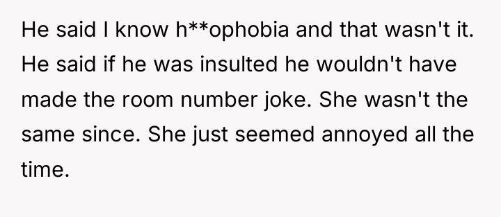 He said I know h**ophobia and that wasn't it. He...