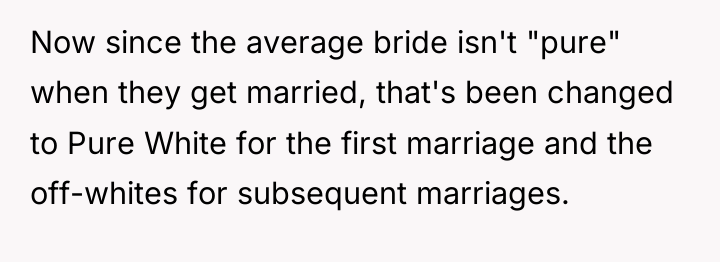 Now since the average bride isn't "pure" when they get...