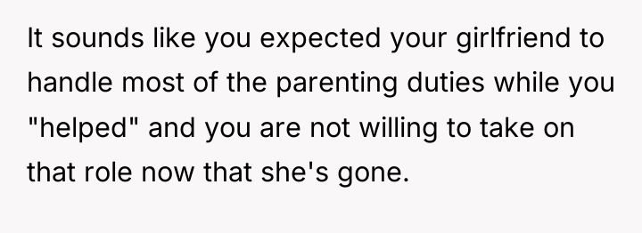It sounds like you expected your girlfriend to handle most...