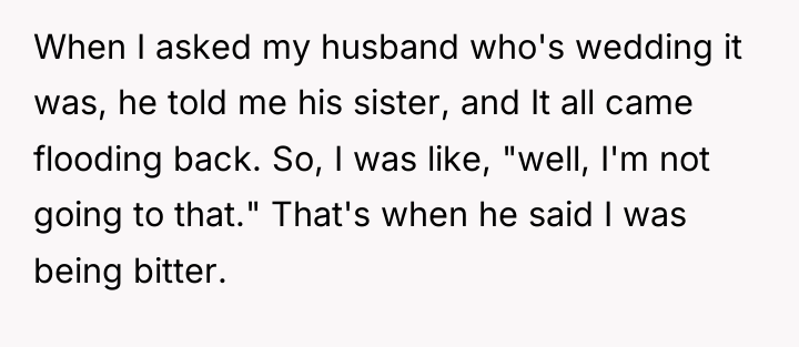 When I asked my husband who's wedding it was, he...