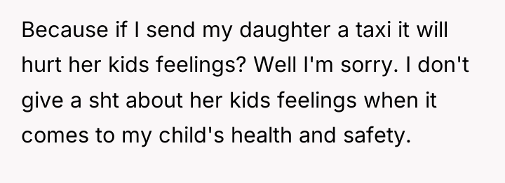 Because if I send my daughter a taxi it will...