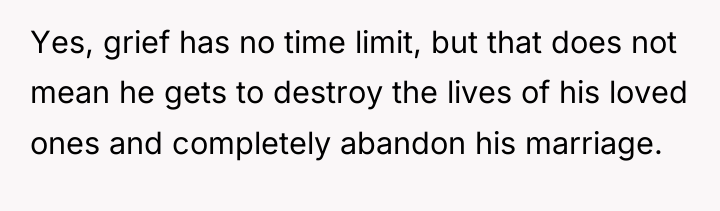 Yes, grief has no time limit, but that does not...