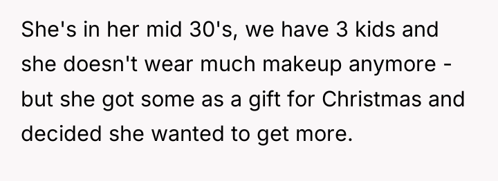 She's in her mid 30's, we have 3 kids and...