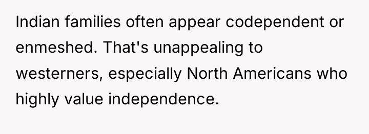Indian families often appear codependent or enmeshed. That's unappealing to...