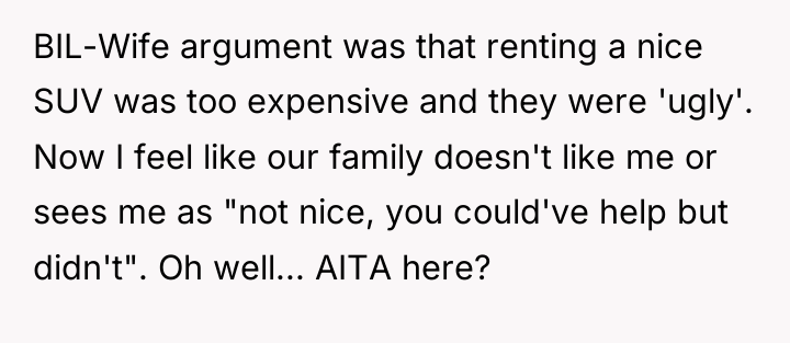 BIL-Wife argument was that renting a nice SUV was too...