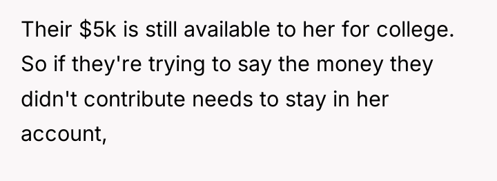 Their $5k is still available to her for college. So...