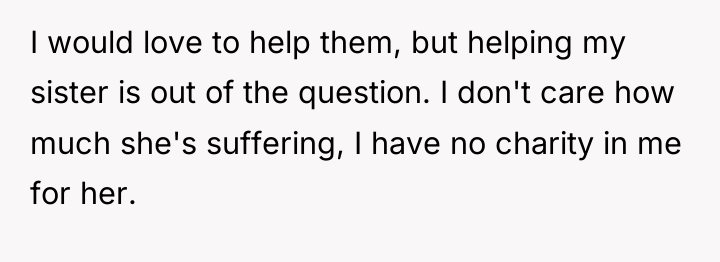 I would love to help them, but helping my sister...