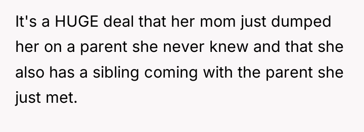 It's a HUGE deal that her mom just dumped her...