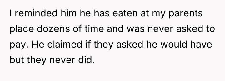 I reminded him he has eaten at my parents place...