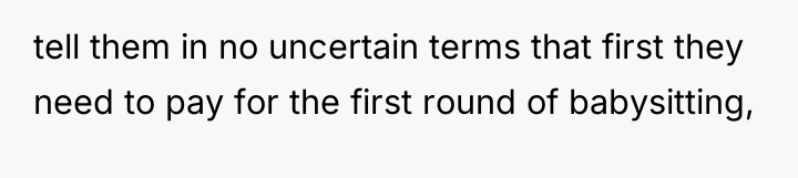 tell them in no uncertain terms that first they need...