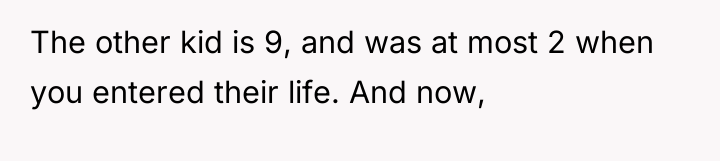 The other kid is 9, and was at most 2...
